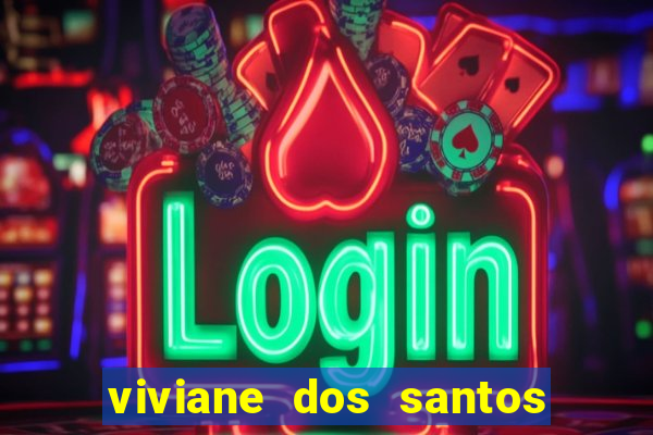 viviane dos santos barbosa biografia